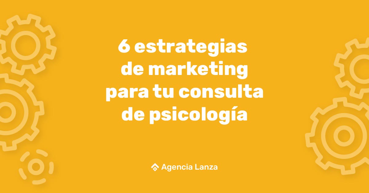 estrategias de marketing para tu consulta de psicologia
